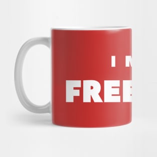 I MISS FREEDOM Mug